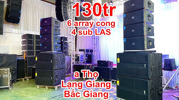 Tức ngực , bộ loa array đám cưới sự kiện chỉ 130tr600 a Thọ - Bắc Giang. DVH Audio 036 355 3277