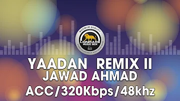 Yaadan (Remix II) - Jawad Ahmad