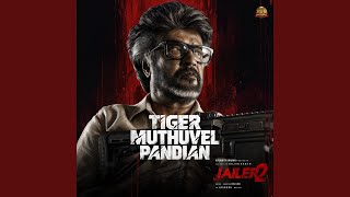 Tiger Muthuvel Pandian (From "Jailer 2")