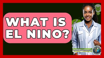What Is El Nino? - Earth Science Answers