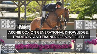 Archie Cox on Generational Knowledge, Tradition, and Trainer Responsibility