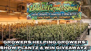 Greatest Grow & Show on YouTube with LeVeLz & This Cannamunity! Pop Up & SHOW GROWZ 2 WIN GIVEAWAYZ!