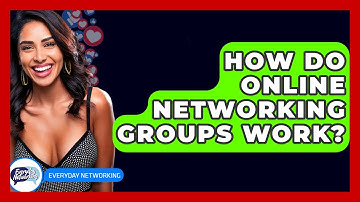 How Do Online Networking Groups Work? - Everyday-Networking