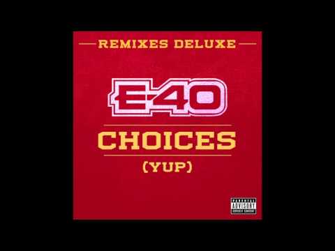 E-40 "Choices" (Yup) Feat. Snoop Dogg & 50 Cent [Remix]