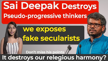 Sai Deepak Destroys pseudo progressivers and we expose fake secularists