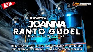 DJ JOANNA X RANTO GUDEL YANG LAGI VIRAL - COCOK BUAT CEK SOUND  - NP PRODUCTION - FREEFLM