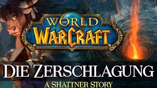 Shattner's Stories - Kapitel 44: Die Große Zerschlagung - Warcraft Lore