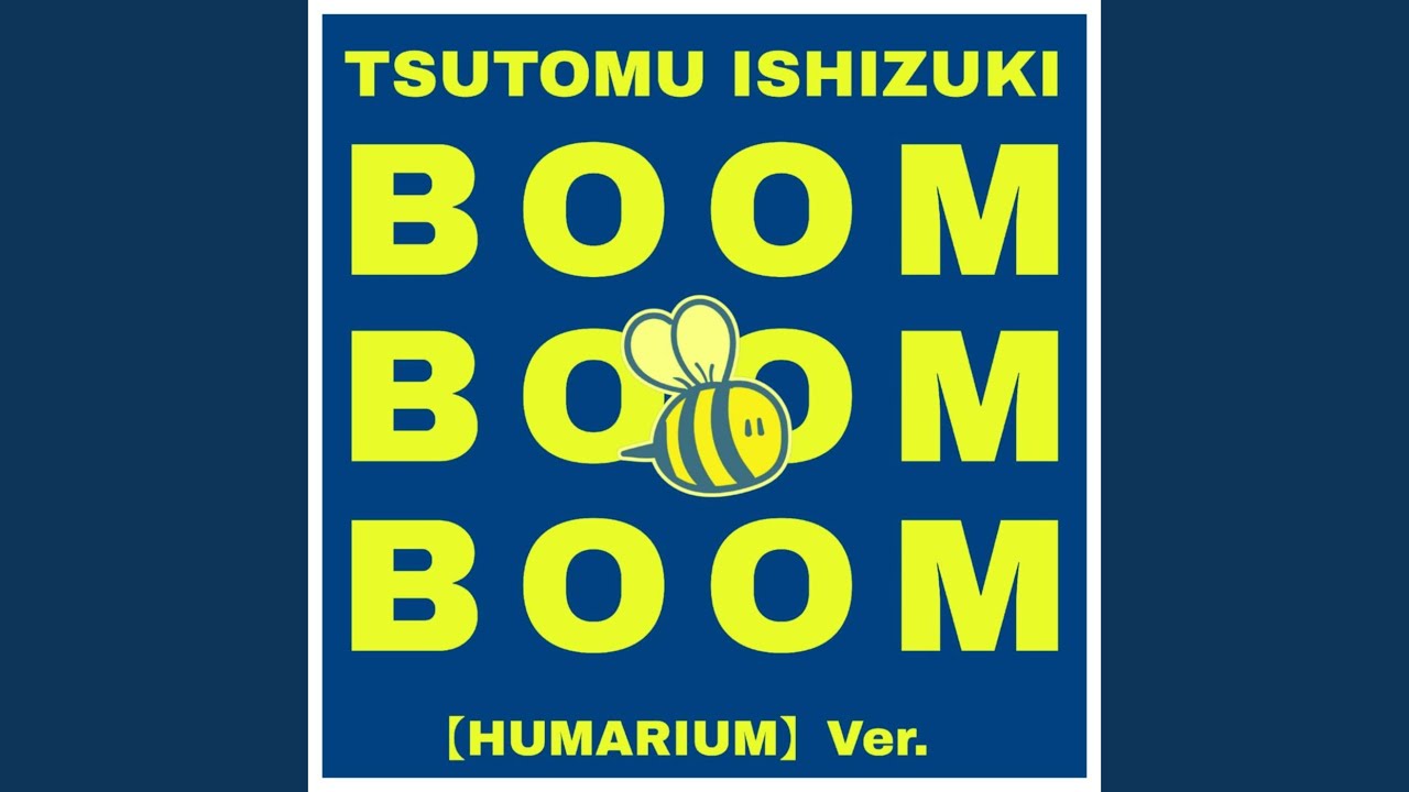 BOOM BOOM BOOM (HUMARIUM ver.) - YouTube