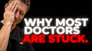 Why Most Doctors Are Stuck