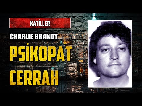 Psikopat Cerrah: CHARLIE BRANDT | Katiller Serisi
