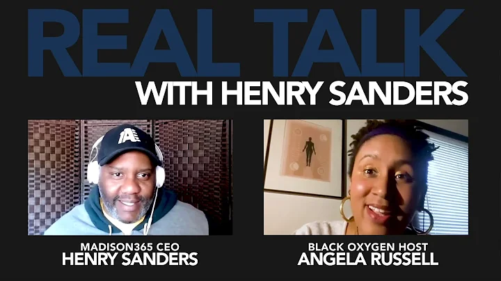 Real Talk with Henry Sanders: Black Oxygen host An...