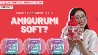 AMIGURUMI SOFT PARA FAZER BICHINHOS EM CROCHÊ! VOCÊ CONHECE ESSE FIO? screenshot 5