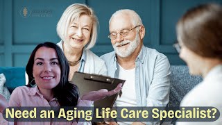 Who Benefits From Working With an Aging Care Manager?