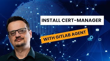 Install cert-manager with GitLab Kubernetes Agent, Automation but manual.