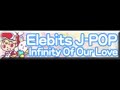 Elebits J-POP 「Infinity of Our Love (Japanese) ＬＯＮＧ」