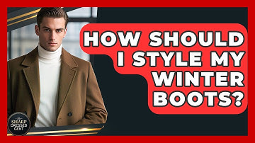 How Should I Style My Winter Boots? - The Sharp Dressed Gent