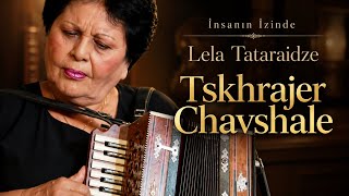 Lela Tataraidze – Tskhrajer Chavshale: Dokuz Kez Acı