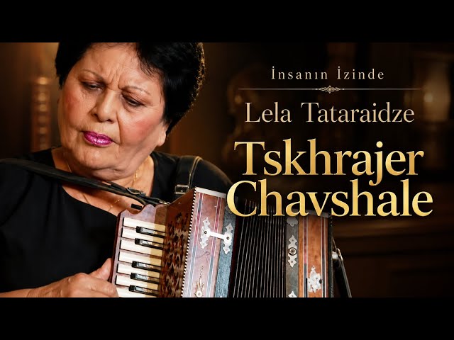 Lela Tataraidze – Tskhrajer Chavshale: Dokuz Kez Acı