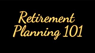 Retirement Planning 101