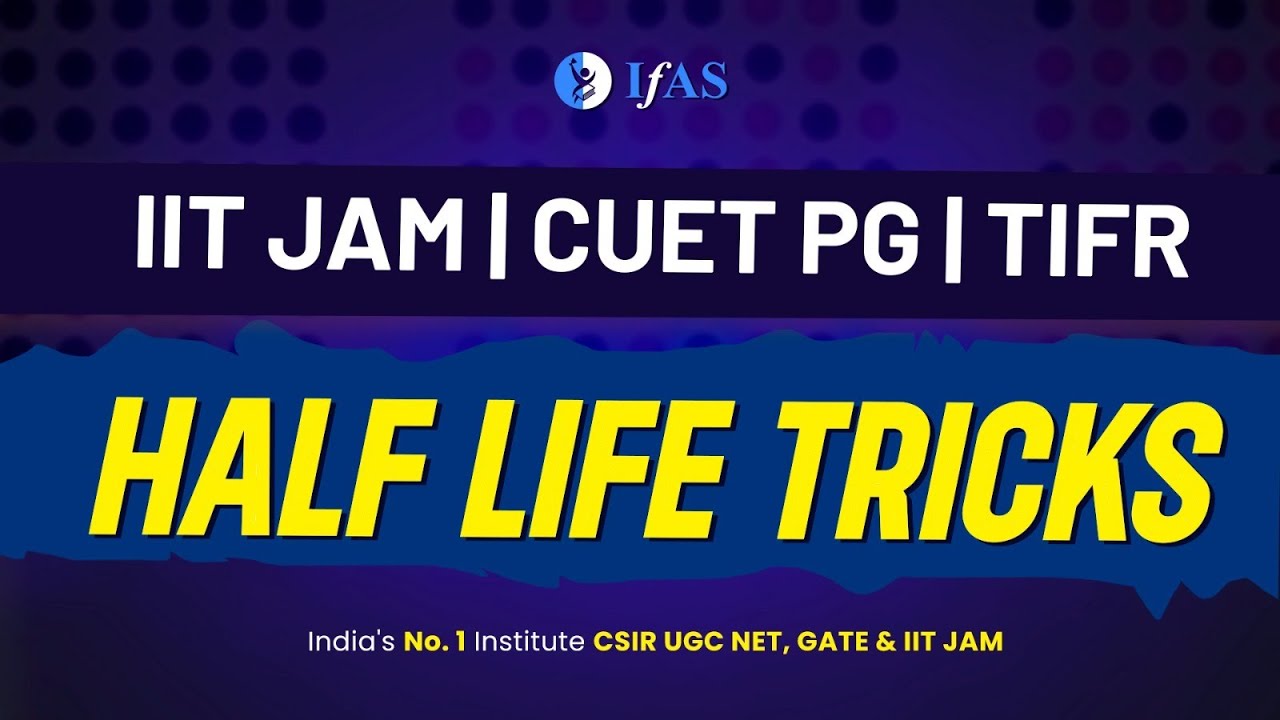 Half life tricks | Concept of the day | IIT JAM Chemistry | IFAS