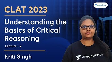 CLAT 2023 : Understanding the Basics of Critical Reasoning - II | Kriti Singh | Unacademy CLAT