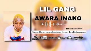 Lil Gang - AWARA INAKO