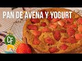 Pan de Avena y Yogurt | Cocina Fresca