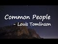 Louis Tomlinson – Common People Lyrics