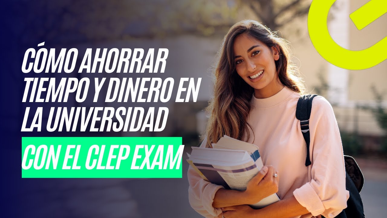 Cómo ahorrar tiempo y dinero en la universidad con el CLEP Exam (2023 ...
