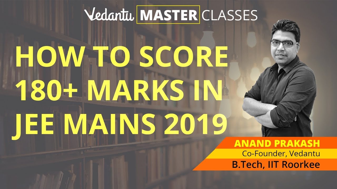 How to Score 180+ Marks in JEE Mains 2019 in 1 Month Preparation | Tips ...