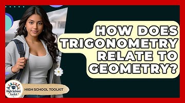 How Does Trigonometry Relate To Geometry? - High School Toolkit