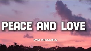 Wiz Khalifa - Peace and love (lyrics video)