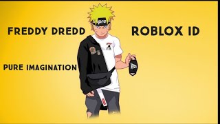 Freddie Dredd Pure Imagination Roblox Id Youtube - freddie dredd cha cha roblox id