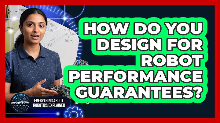 How Do You Design For Robot Performance Guarantees?