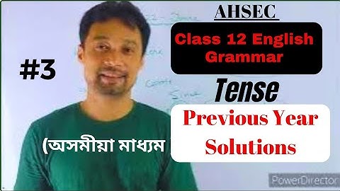 AHSEC Class 12 Tense Previous Year Questions Solutions Assamese Medium. Tense class 12.