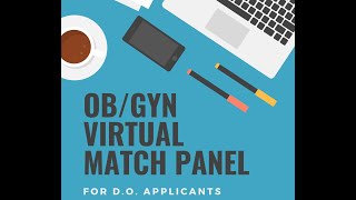 Ob/Gyn Virtual Match Panel for D.O. Applicants 2020