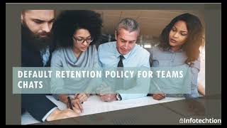 POLICY FOR TEAMS CHATS RETENTION