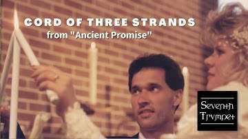 CORD OF THREE STRANDS from ANCIENT PROMISE Song 24 by Seventh Trumpet
