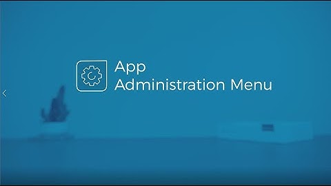 App Administration Menu