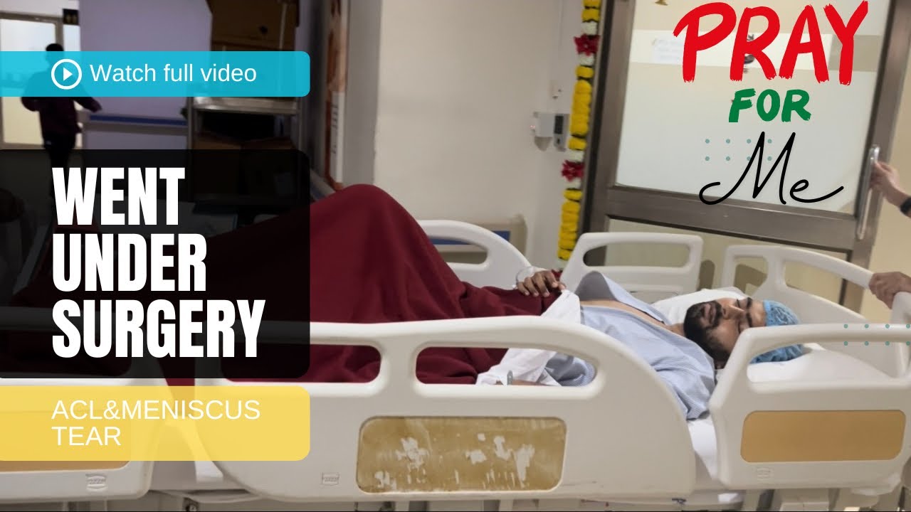 WENT UNDER SURGERY 😮|| ACL & MENISCUS TEAR|| FULL VLOG
