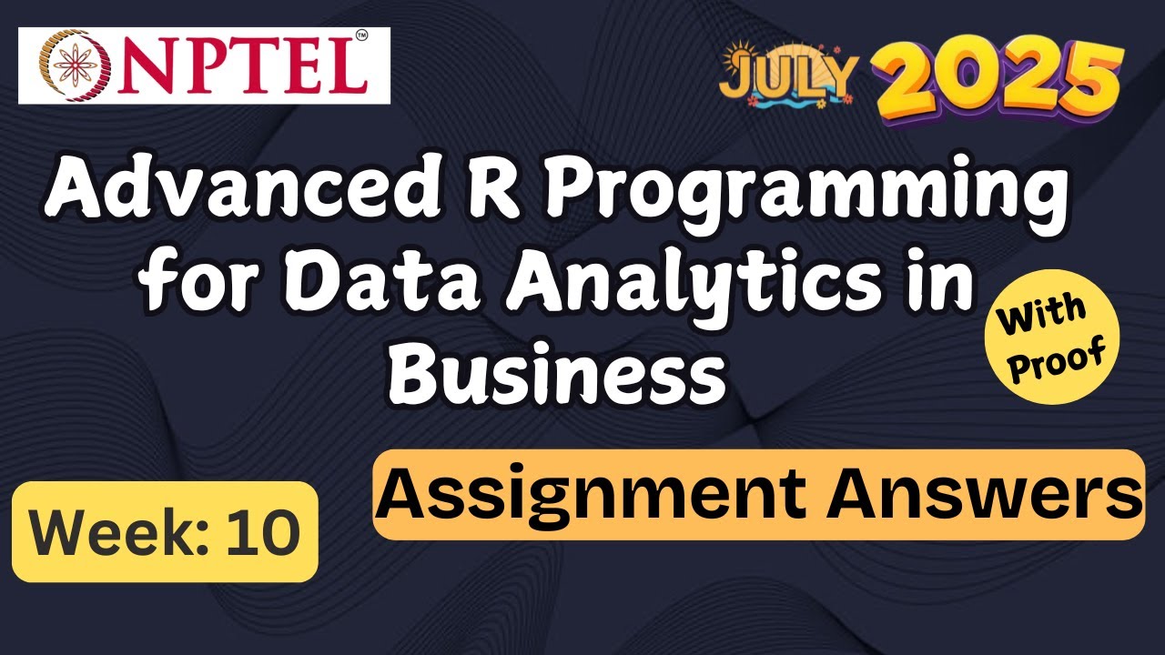 Advanced R Programming for Data Analytics... Week 10 | With Proof ...