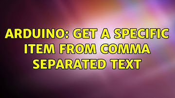 Arduino: Get a specific item from comma separated text (2 Solutions!!)