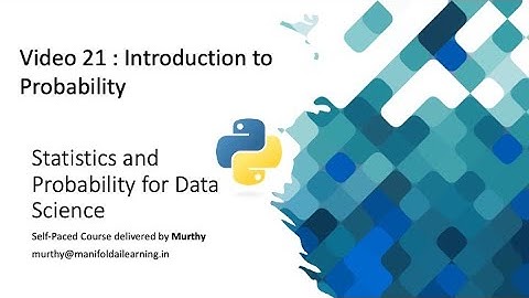 Video 21 : Introduction to Probability - - Python Statistics and Probability for Data Science