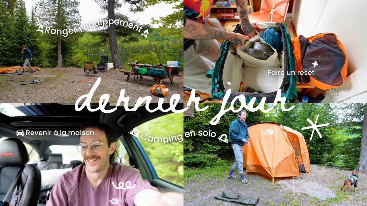 C'est la dernière journée de camping, faut tout ranger et retourner à la maison. 🏕️