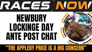 Monday Ante Post Racing Chat | Newbury | Lockinge | Betting Tips