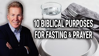 10 Biblical Purposes for Fasting & Prayer