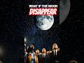 What If The Moon Disappeared?