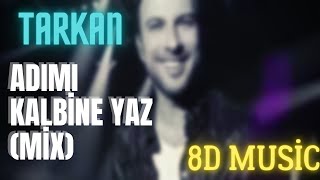 Tarkan - Adımı Kalbine Yaz [Ozinga Club Mix] (8D Versiyon) Resimi