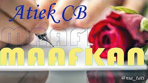 Atiek CB - Maafkan (With Lyric)