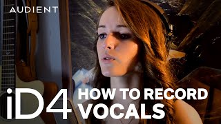 Audient iD4 - How to Record Vocals